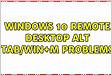 Windows 10 Remote Desktop alt tabWinM problem